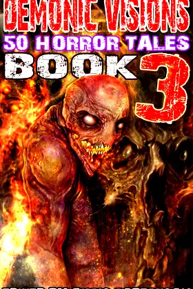 Demonic Visions 50 Horror Tales Book 3 poster