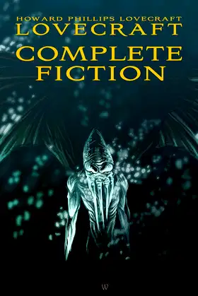 Howard Phillips Lovecraft: Complete Fiction: New comprehensive edition poster