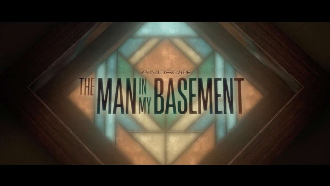 ANDSCAPE THE MAN IN MY BASEMENT FULL TRAILER