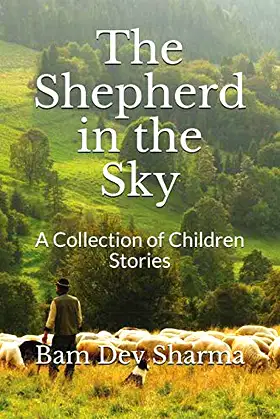 The Shepherd in the Sky: A Collection of Children Stories poster