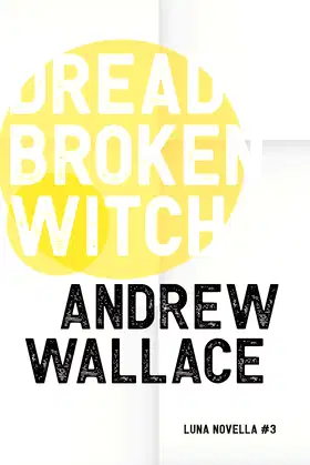 Dread and The Broken Witch (Luna Novella) poster