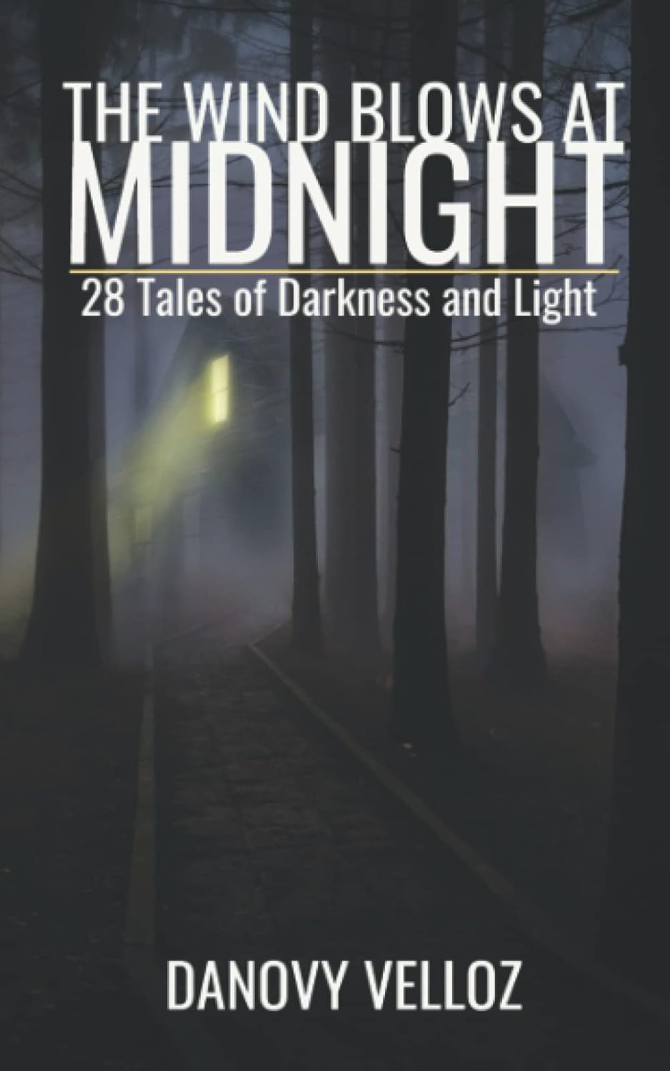 The Wind Blows At Midnight: 28 Tales Of Darkness And Light poster