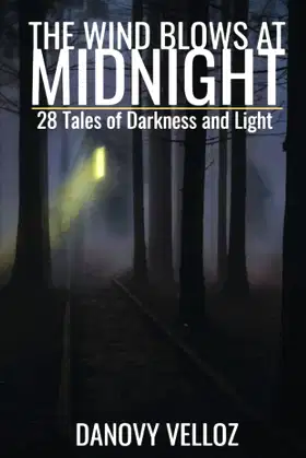 The Wind Blows At Midnight: 28 Tales Of Darkness And Light poster