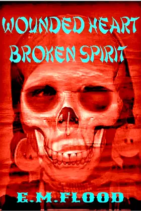 Wounded Heart, Broken Spirit poster
