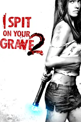I Spit on Your Grave 2 poster