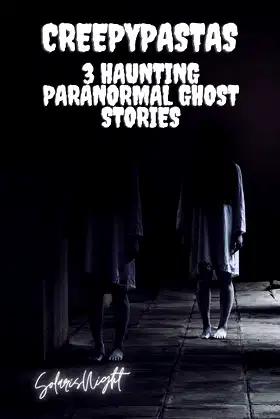 Creepypastas : 3 Haunting Paranormal Ghost Stories poster