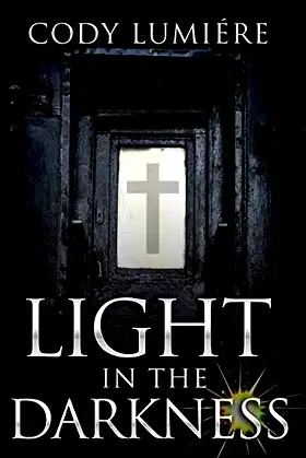 Light in the Darkness (Light and Dark) poster