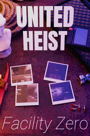 United Heist: Facility Zero poster
