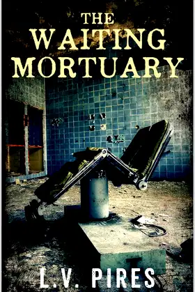 The Waiting Mortuary: A Horror Novel poster