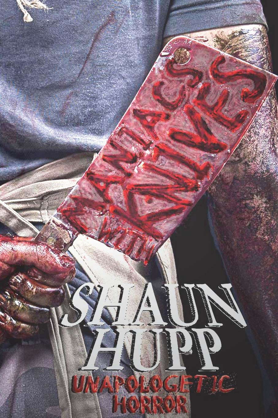 Maniacs with Knives: Unapologetic Horror poster