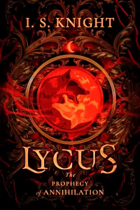 Lycus : The Prophecy of Annhiliation (The Chronicles of Zastreria) poster
