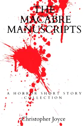 The Macabre Manuscripts: A Horror Short Story Collection poster