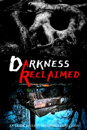 Darkness Reclaimed: Ten Gripping Stories of Evil Personified poster
