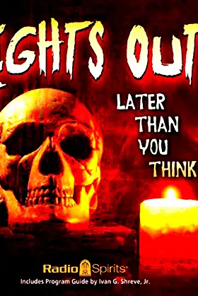 Lights Out Later Than You Think (Old Time Radio) poster