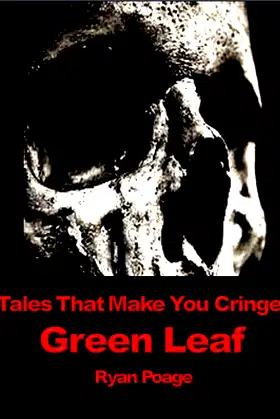 Tales that Make You Cringe: Green Leaf poster