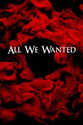 All We Wanted poster