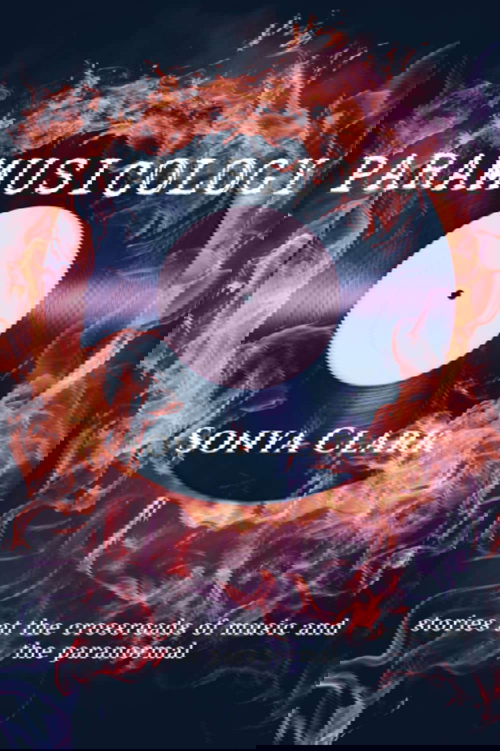 Paramusicology: Stories at the Crossroads of Music and the Paranormal poster