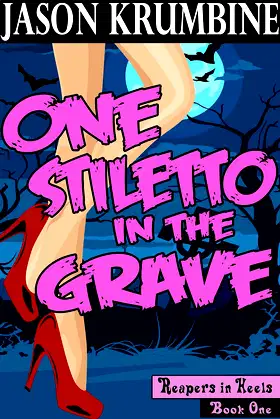 One Stiletto in the Grave (Reapers in Heels #1) poster