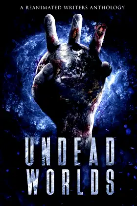 Undead Worlds 3: A Post-Apocalyptic Zombie Anthology poster