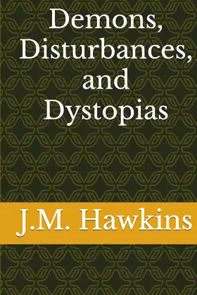 Demons, Disturbances, and Dystopias poster
