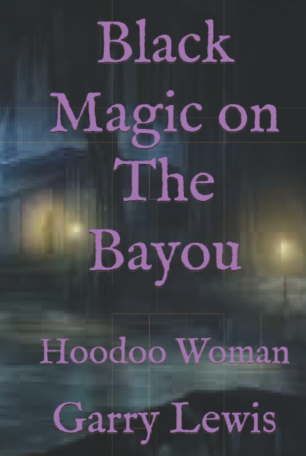 Black Magic on the Bayou: Hoodoo Woman poster