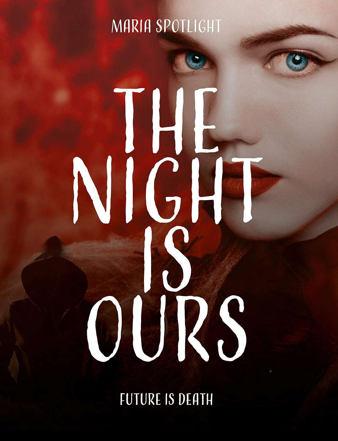 The night is ours: Future is death poster