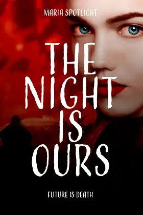 The night is ours: Future is death poster
