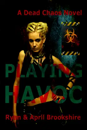 Playing Havoc (Dead Chaos Series Book 2) poster