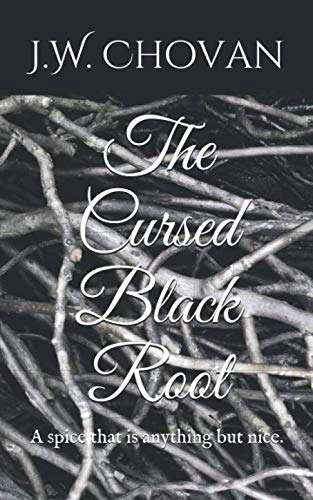 The Cursed Black Root: A spice that is anything but nice. poster