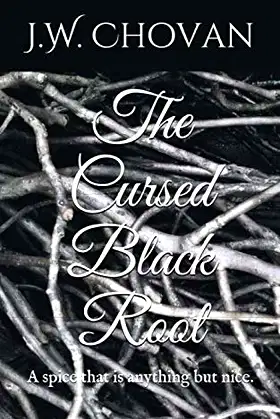 The Cursed Black Root: A spice that is anything but nice. poster