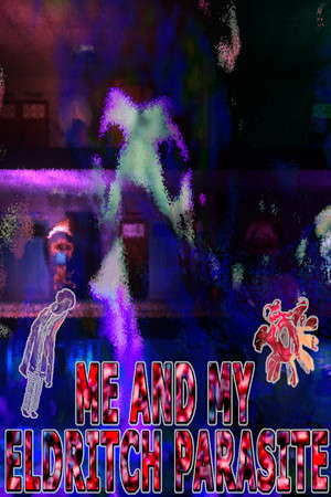 Me and my eldritch parasite poster