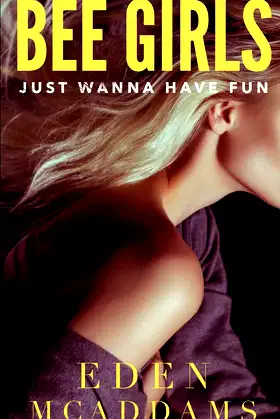 Bee Girls Just Wanna Have Fun (Invasion of the Bee Girls) poster
