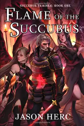 Flame of the Succubus: A cultivation dark fantasy (Succubus Trainer) poster