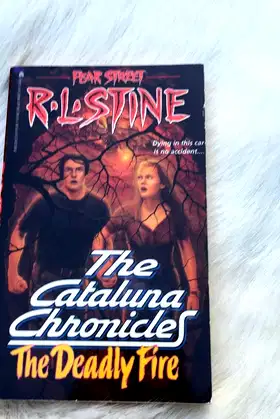 The Deadly Fire (Fear Street: Cataluna Chronicles, No. 3) poster