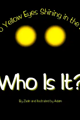 Who Is It?: Two Yellow Eyes Shining in the Dark poster