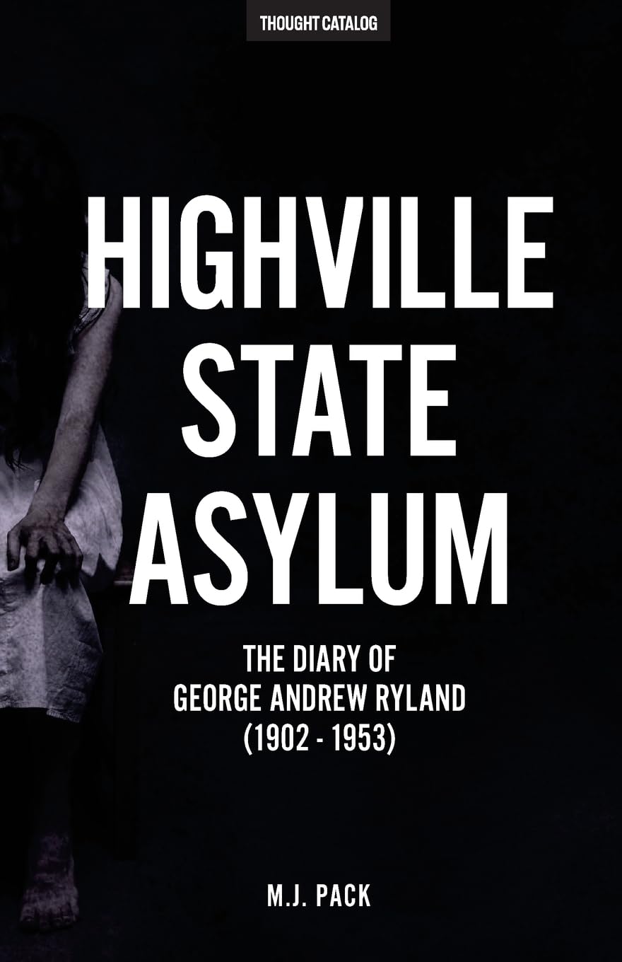 Highville State Asylum: The Diary Of George Andrew Ryland (1902 - 1953) poster