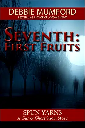 Seventh: First Fruits (Gus & Ghost Book 2) poster