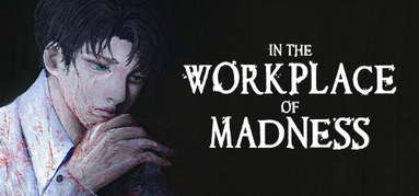 Workplace of Madness capsule