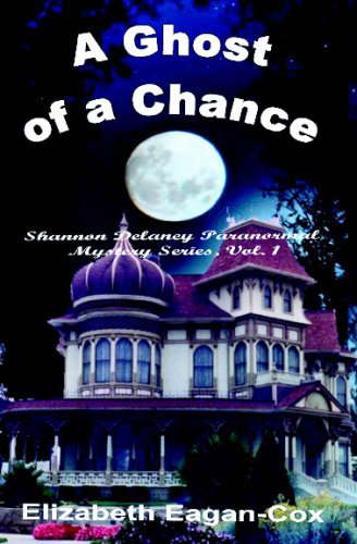 Ghost of a Chance: Shannon Delaney Paranormal Mystery Series poster