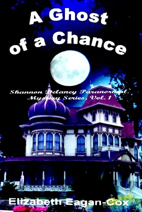 Ghost of a Chance: Shannon Delaney Paranormal Mystery Series poster