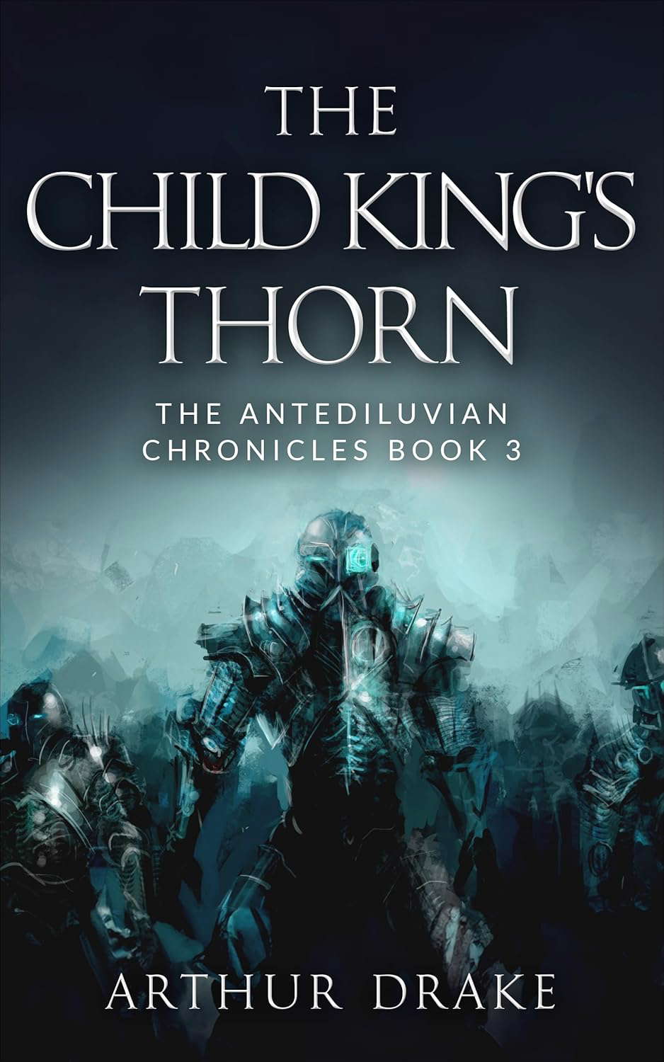 The Child King's Thorn: The Antediluvian Chronicles Book 3 poster