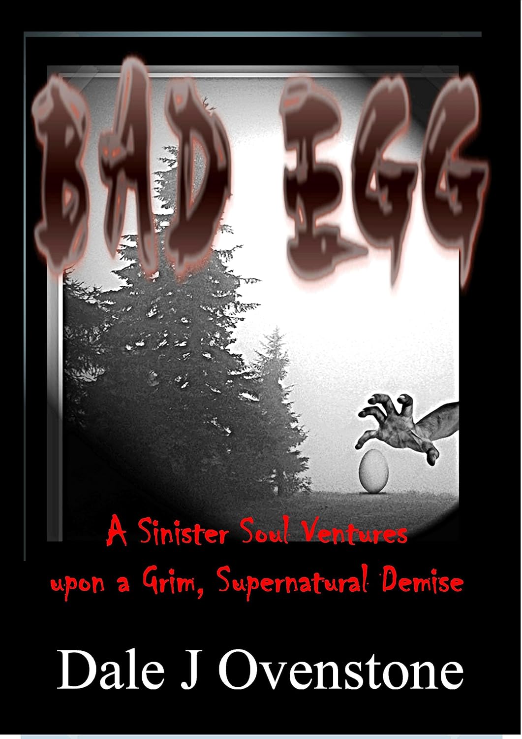 Bad Egg: A Sinister Soul Ventures Upon a Grim, Supernatural Demise poster