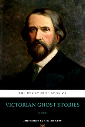 The Wimbourne Book of Victorian Ghost Stories: Volume 8 poster