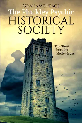 The Pluckley Psychic Historical Society: The Ghost from the Molly-House poster