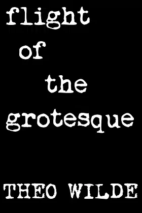 Flight of the Grotesque: The darkness has wings. poster