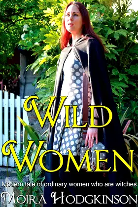 Wild Women: Modern tale of ordinary women who are witches poster