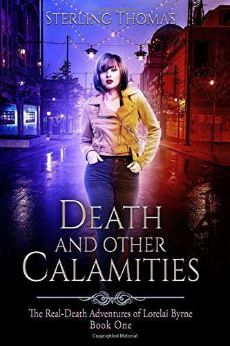 Death and Other Calamities: The Real-Death Adventures of Lorelai Byrne poster