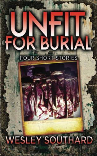 Unfit For Burial: Four Short Stories poster