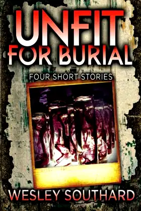 Unfit For Burial: Four Short Stories poster