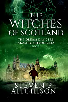 The Witches of Scotland: The Dream Dancers: Akashic Chronicles Book 1 poster